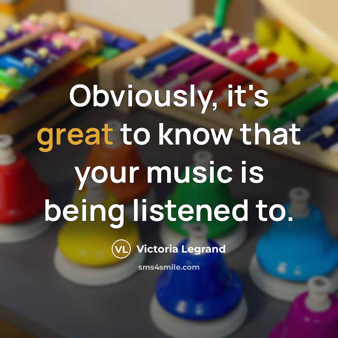 “Obviously, it's great to know that your music is being…” quote by Victoria Legrand
