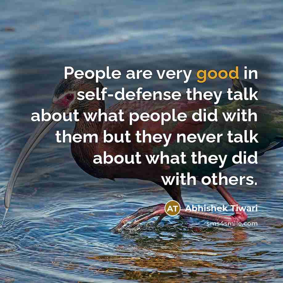 “People are very good in self-defense they talk about what…” quote by Abhishek Tiwari