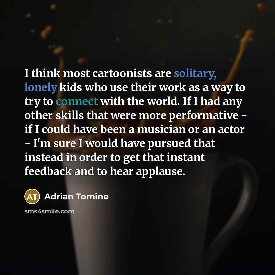 “I think most cartoonists are solitary, lonely kids who use…” quote by Adrian Tomine