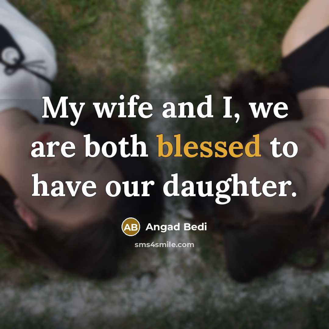 “My wife and I, we are both blessed to have…” quote by Angad Bedi