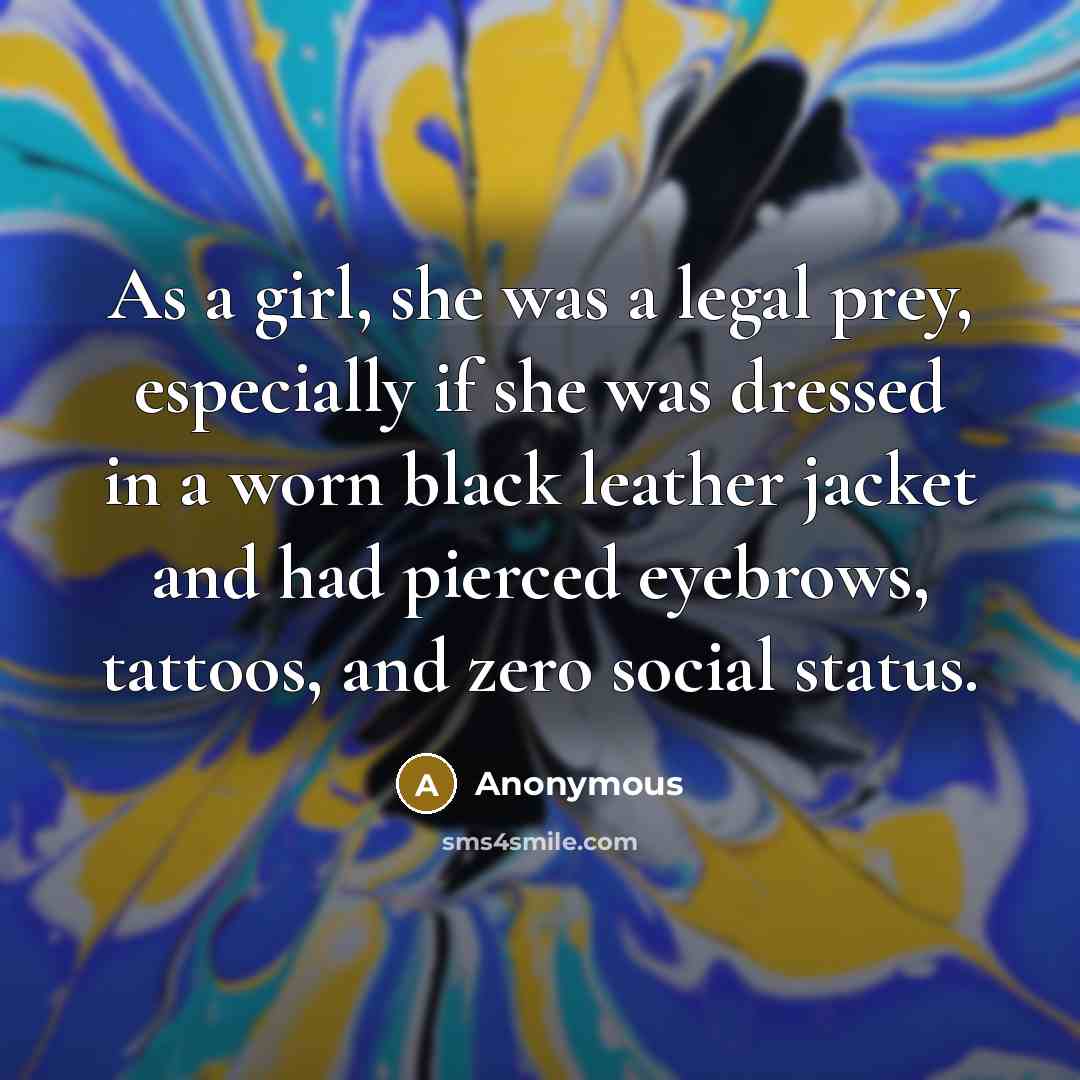 “As a girl, she was a legal prey, especially if…” quote by Anonymous