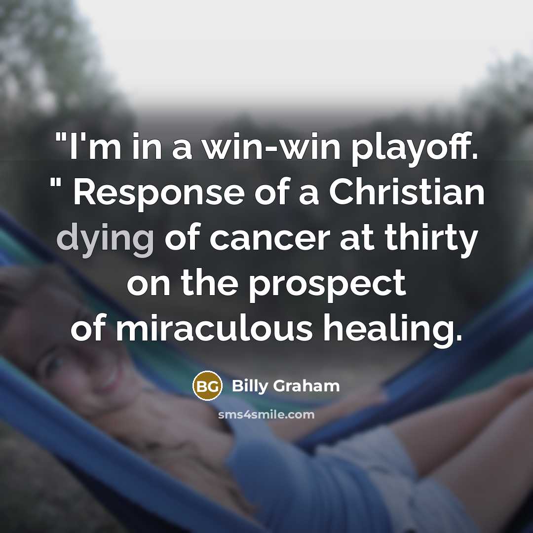 “"I'm in a win-win playoff. " Response of a Christian…” quote by Billy Graham