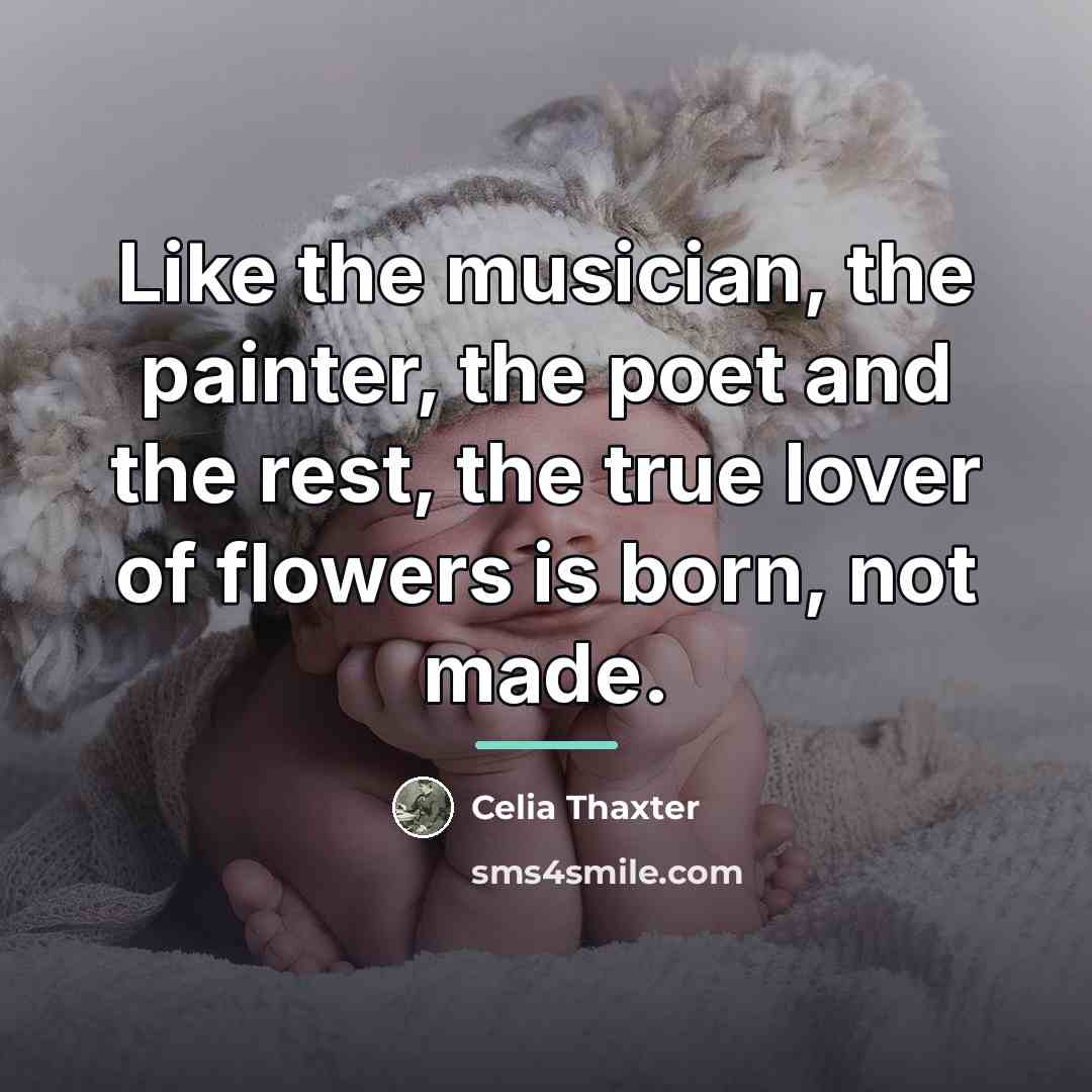 “Like the musician, the painter, the poet and the rest,…” quote by Celia Thaxter