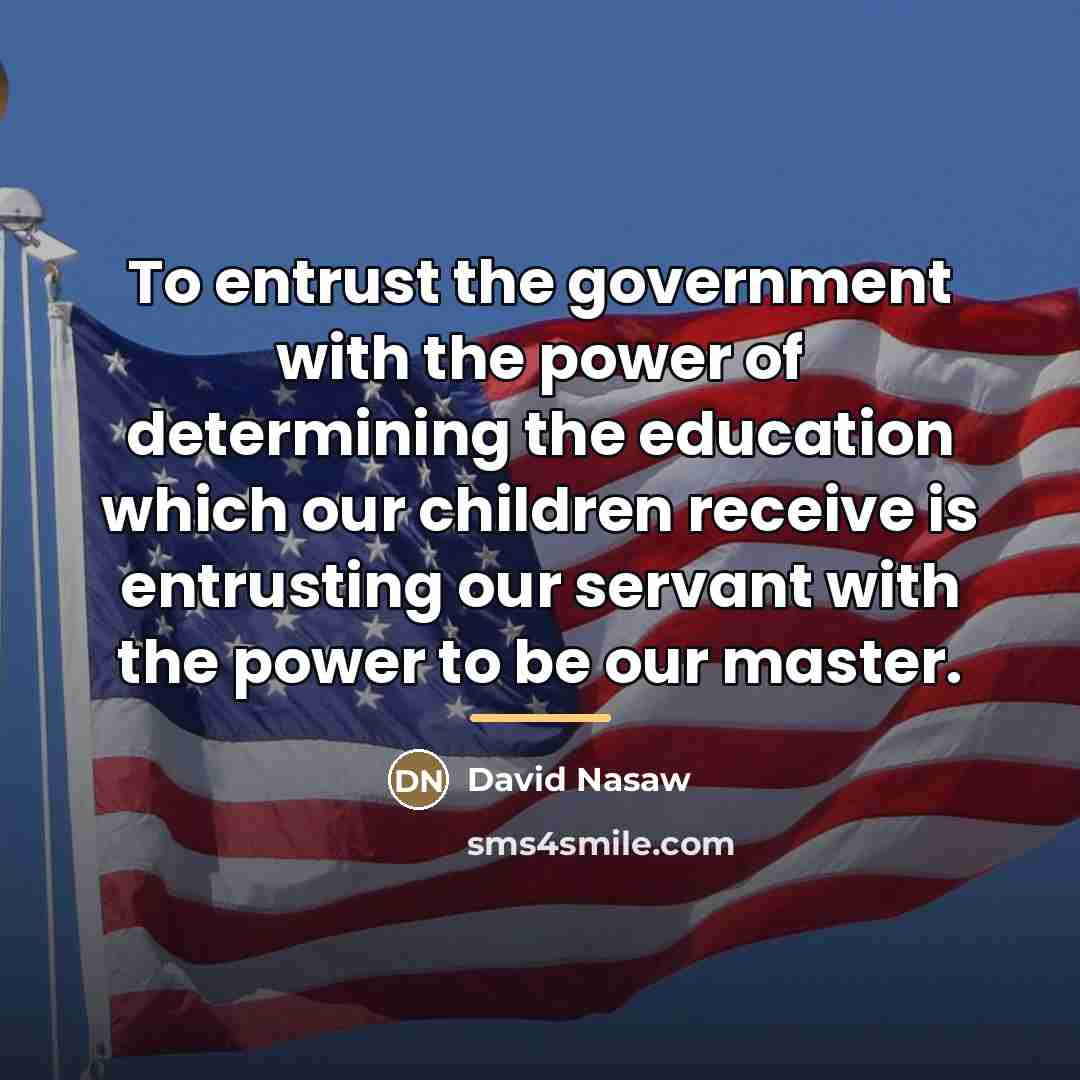 “To entrust the government with the power of determining the…” quote by David Nasaw