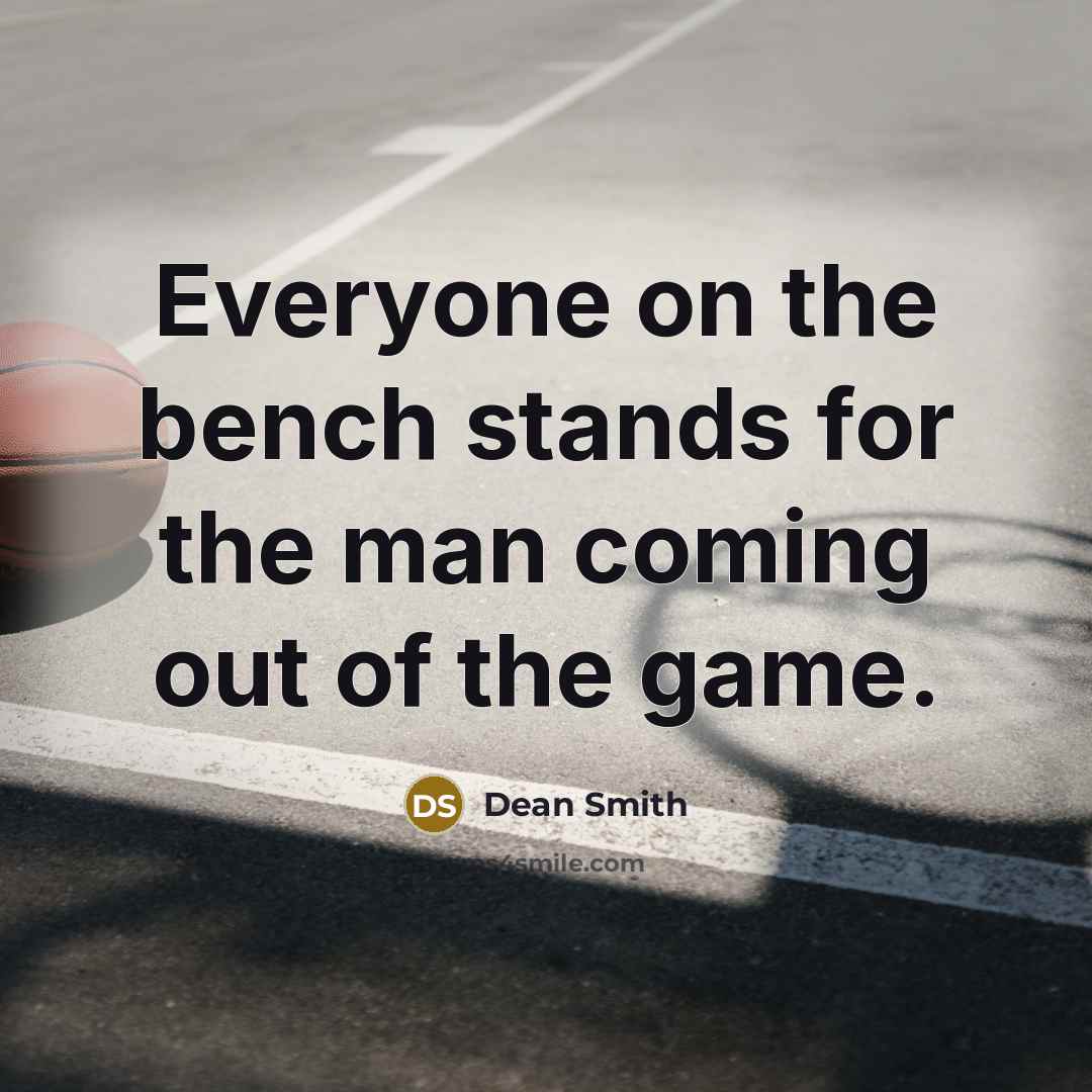 “Everyone on the bench stands for the man coming out…” quote by Dean Smith