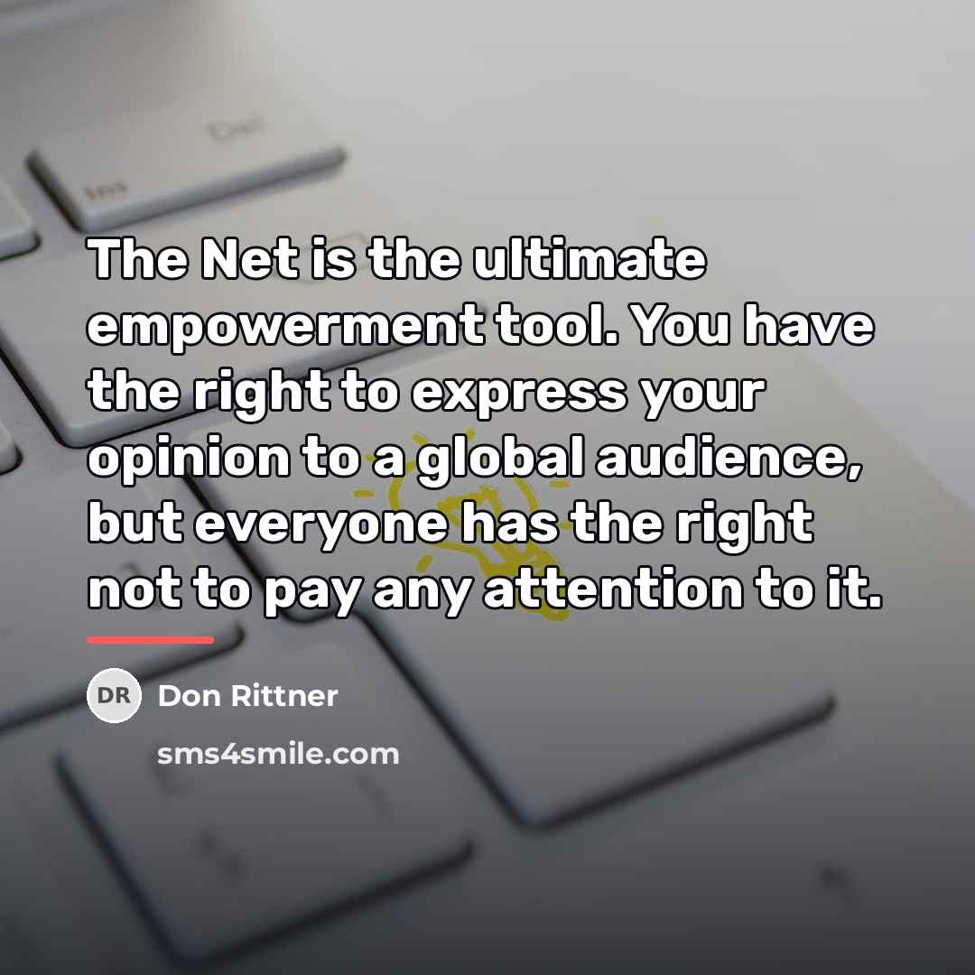 “The Net is the ultimate empowerment tool. You have the…” quote by Don Rittner