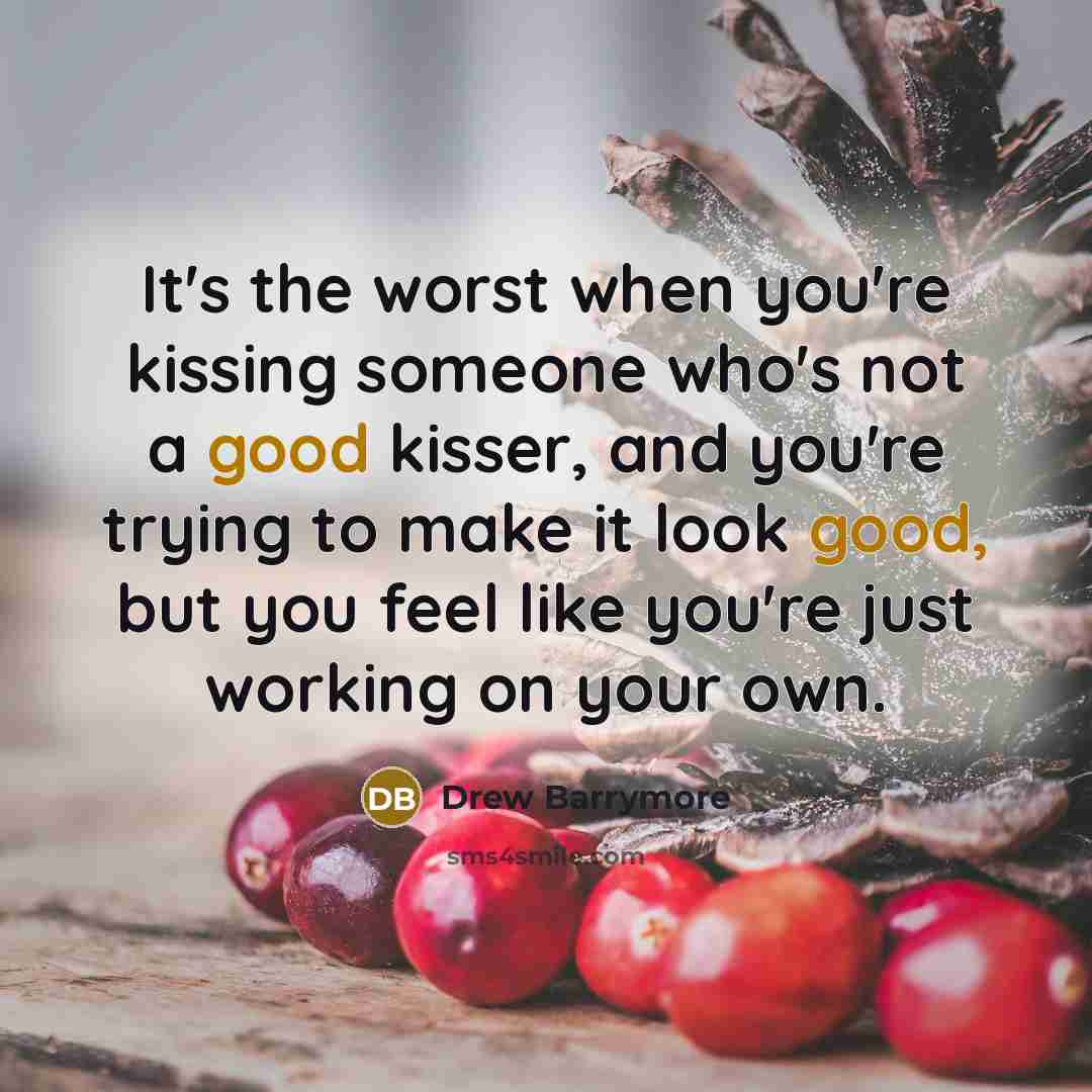“It's the worst when you're kissing someone who's not a…” quote by Drew Barrymore
