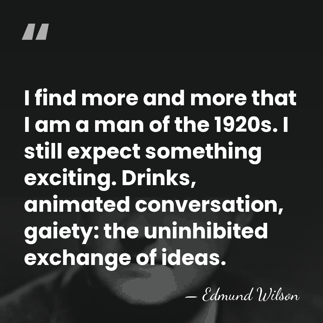 I find more and more that I am a man of the&hellip; - Edmund Wilson