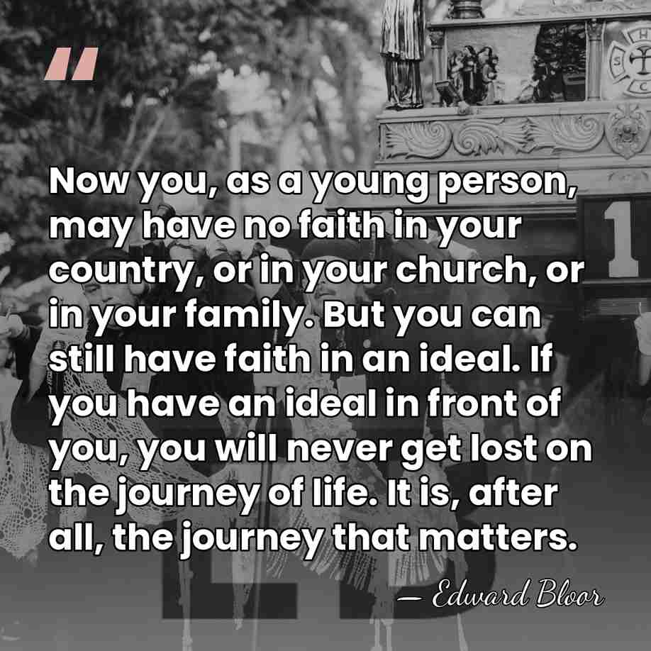 Now you, as a young person, may have no faith in your&hellip; - Edward Bloor