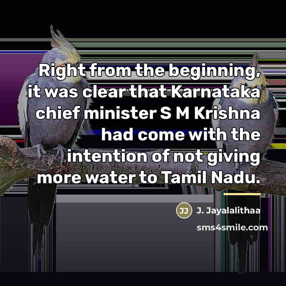 “Right from the beginning, it was clear that Karnataka chief…” quote by J. Jayalalithaa