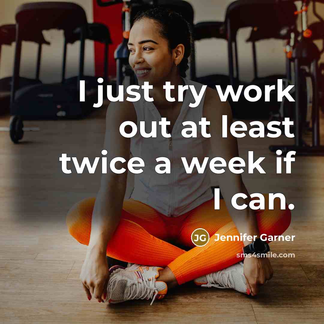 “I just try work out at least twice a week if I can.” quote by Jennifer Garner