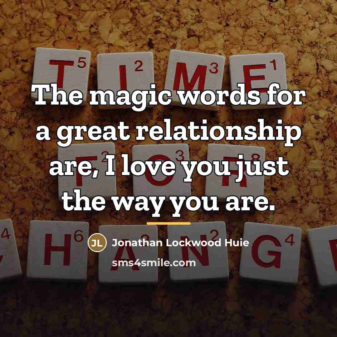 “The magic words for a great relationship are, I love…” quote by Jonathan Lockwood Huie