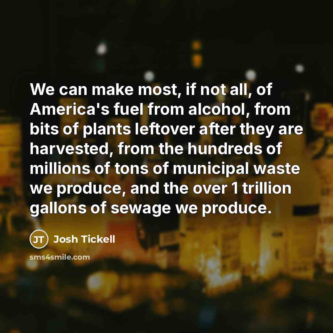 “We can make most, if not all, of America's fuel…” quote by Josh Tickell