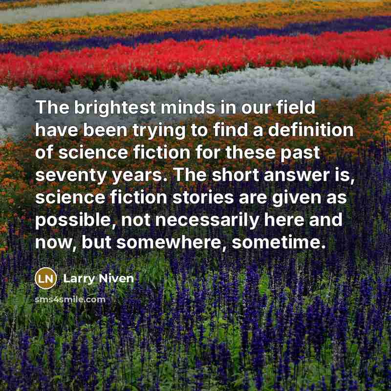 “The brightest minds in our field have been trying to…” quote by Larry Niven