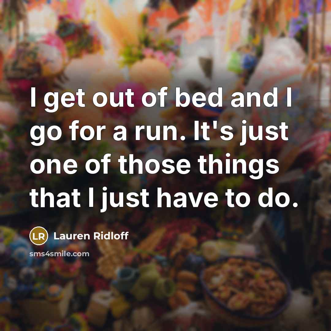 “I get out of bed and I go for a…” quote by Lauren Ridloff