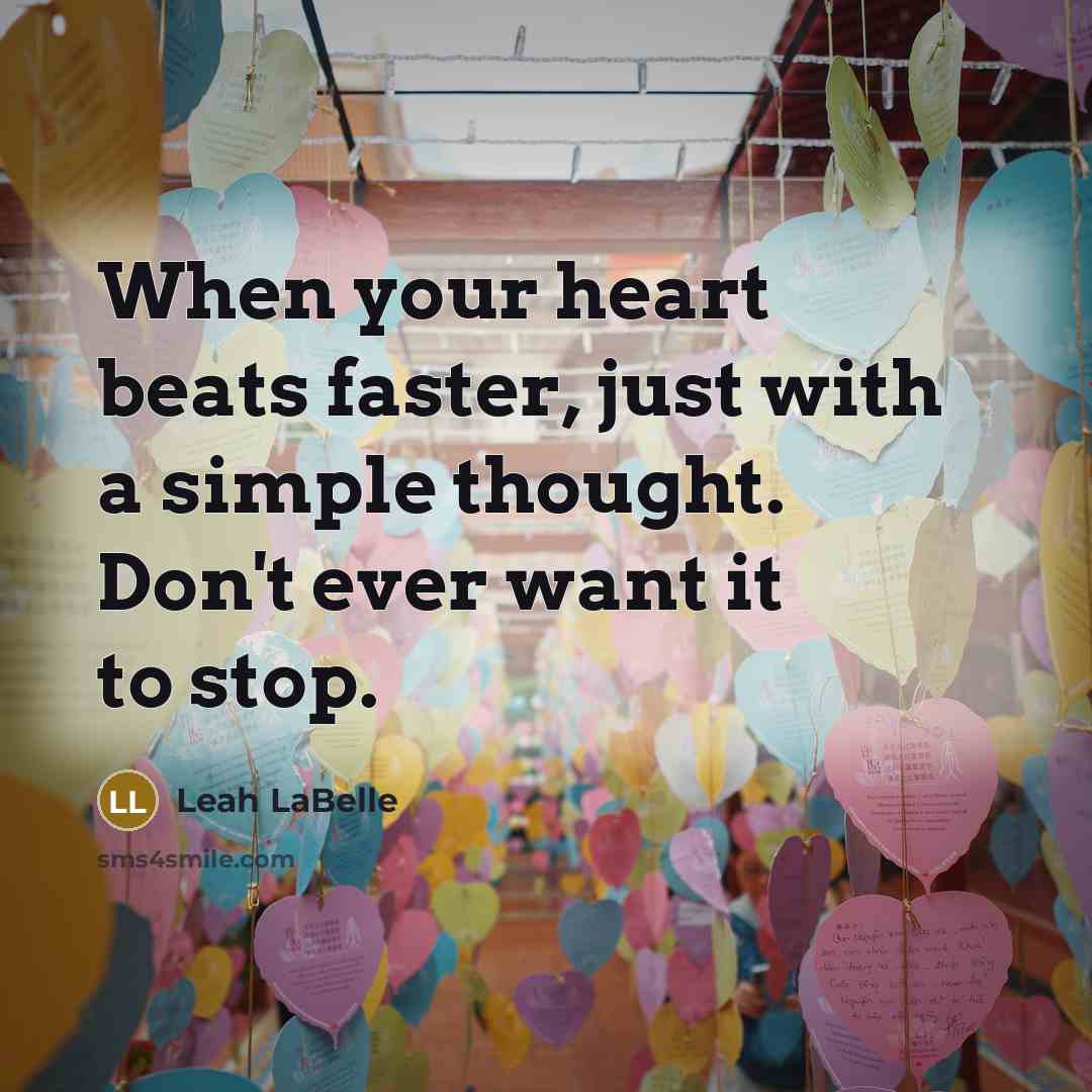 “When your heart beats faster, just with a simple thought.…” quote by Leah LaBelle
