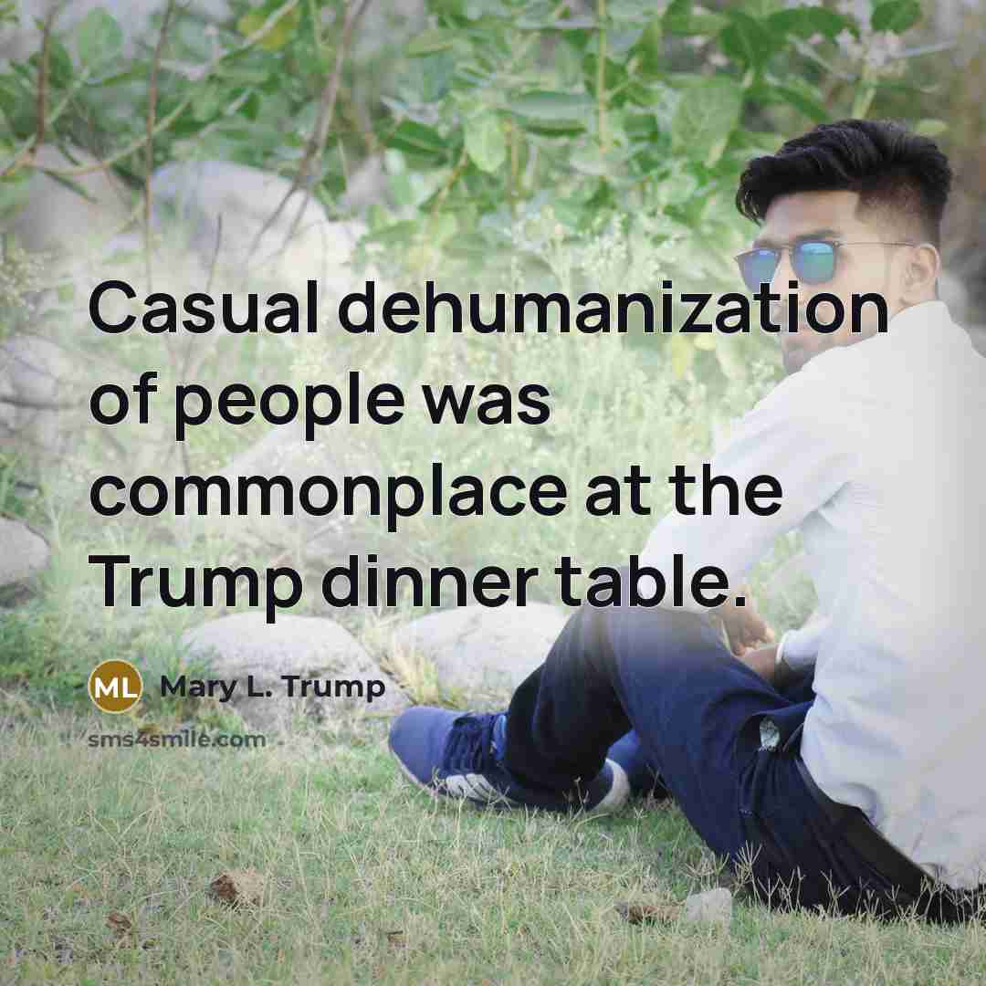 “Casual dehumanization of people was commonplace at the Trump dinner…” quote by Mary L. Trump
