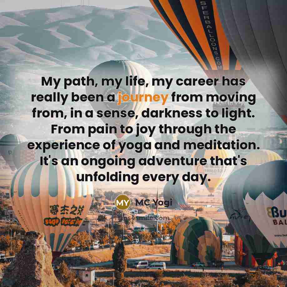 “My path, my life, my career has really been a…” quote by MC Yogi