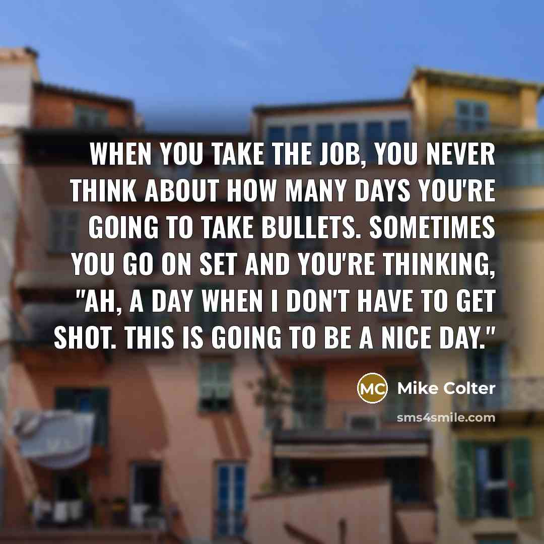 “When you take the job, you never think about how…” quote by Mike Colter
