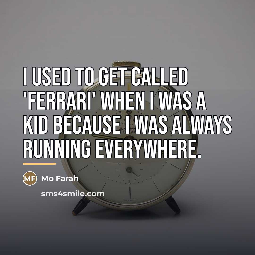 “I used to get called 'Ferrari' when I was a…” quote by Mo Farah