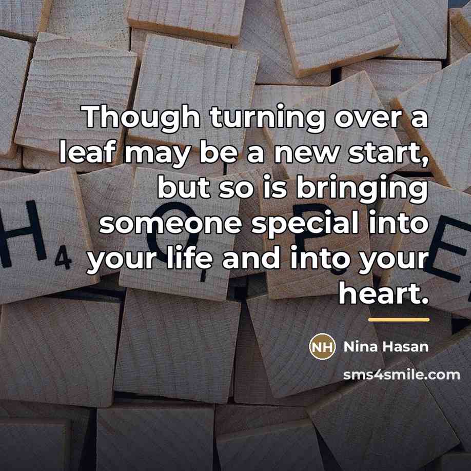 “Though turning over a leaf may be a new start,…” quote by Nina Hasan