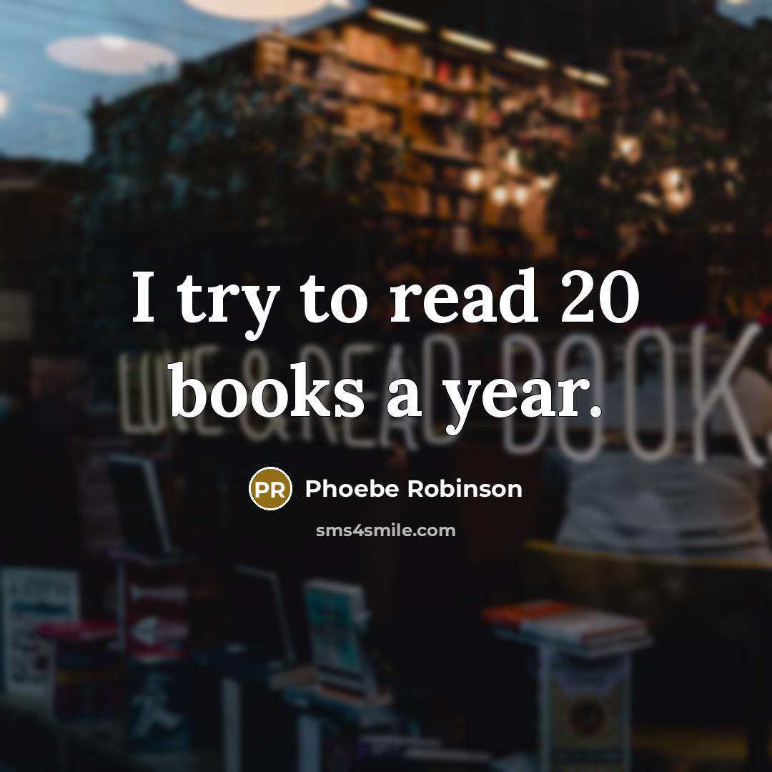 “I try to read 20 books a year.…” quote by Phoebe Robinson