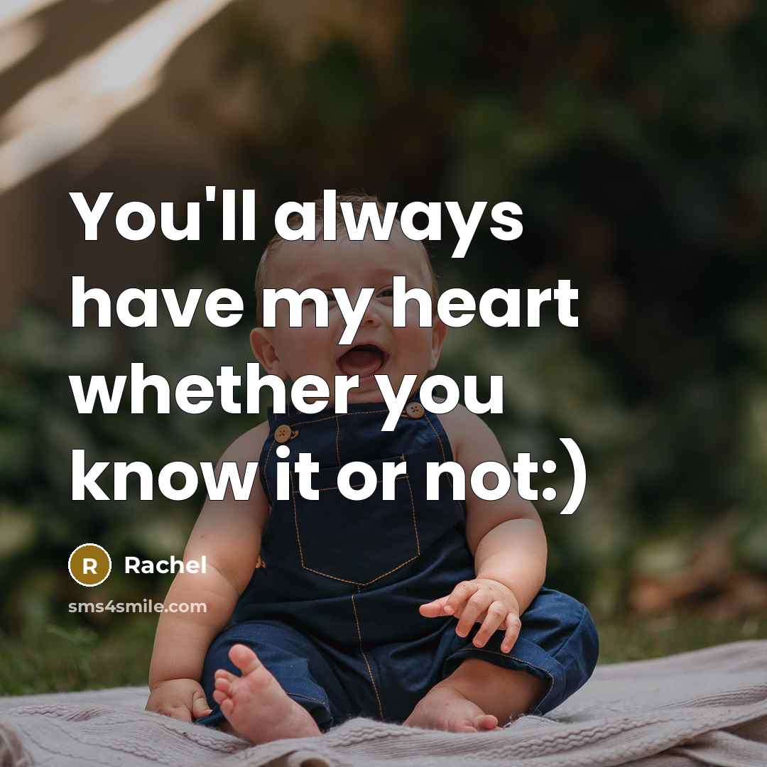 “You'll always have my heart whether you know it or…” quote by Rachel