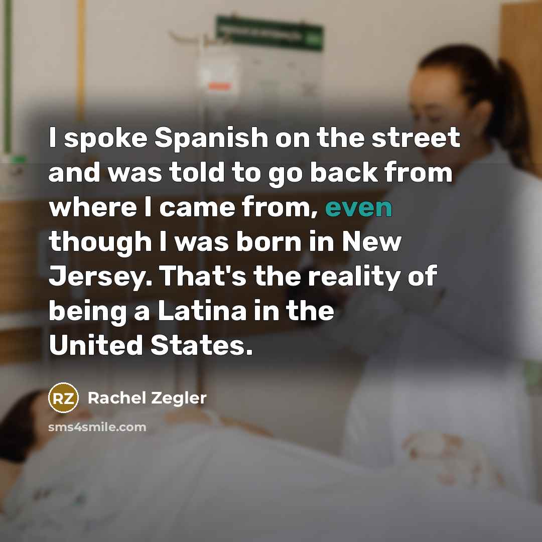 “I spoke Spanish on the street and was told to…” quote by Rachel Zegler