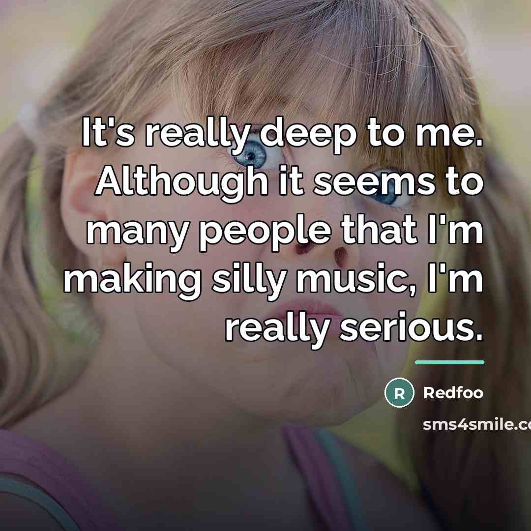 “It's really deep to me. Although it seems to many…” quote by Redfoo