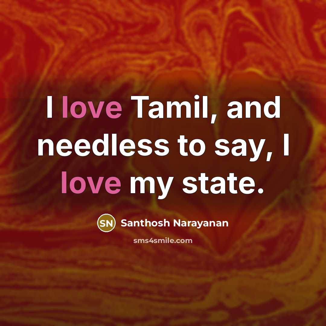 “I love Tamil, and needless to say, I love my…” quote by Santhosh Narayanan