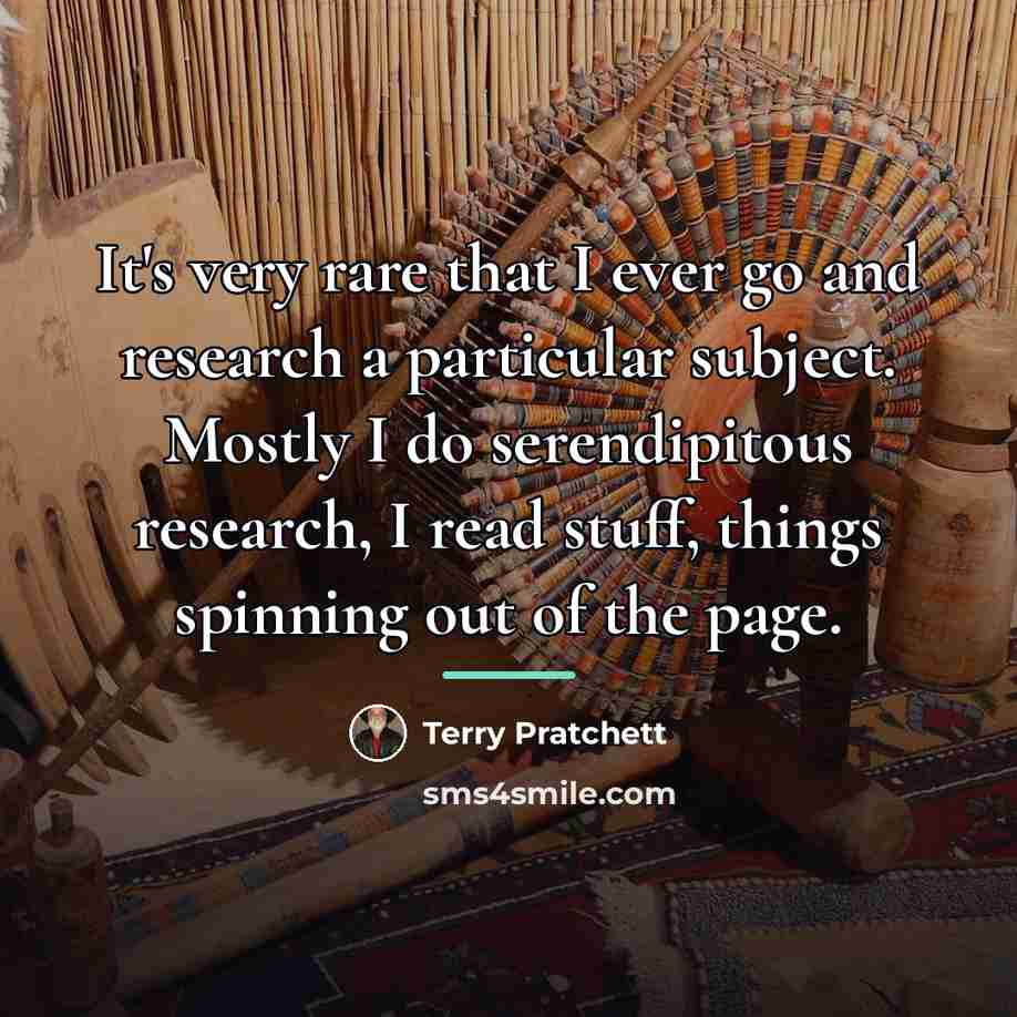 “It's very rare that I ever go and research a…” quote by Terry Pratchett