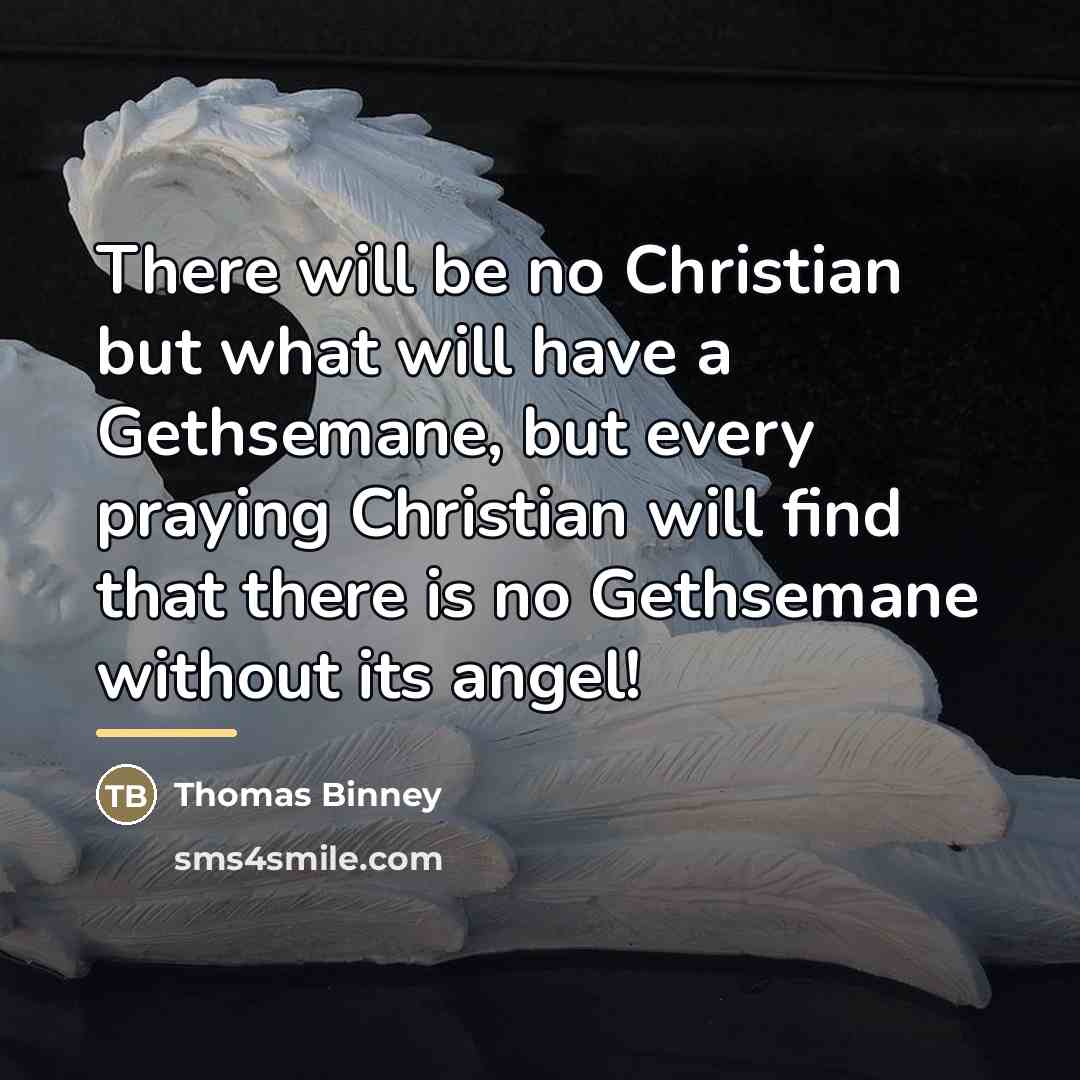 “There will be no Christian but what will have a…” quote by Thomas Binney