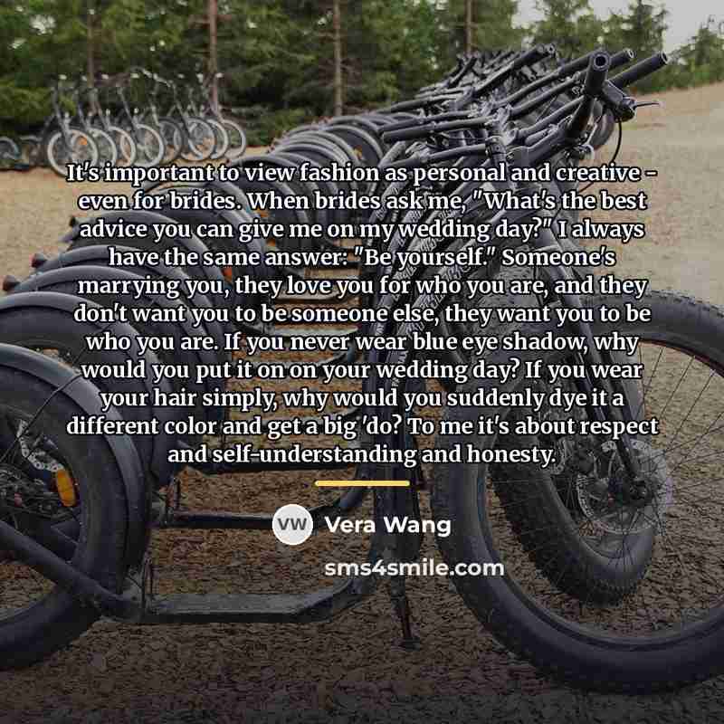 “It's important to view fashion as personal and creative -…” quote by Vera Wang