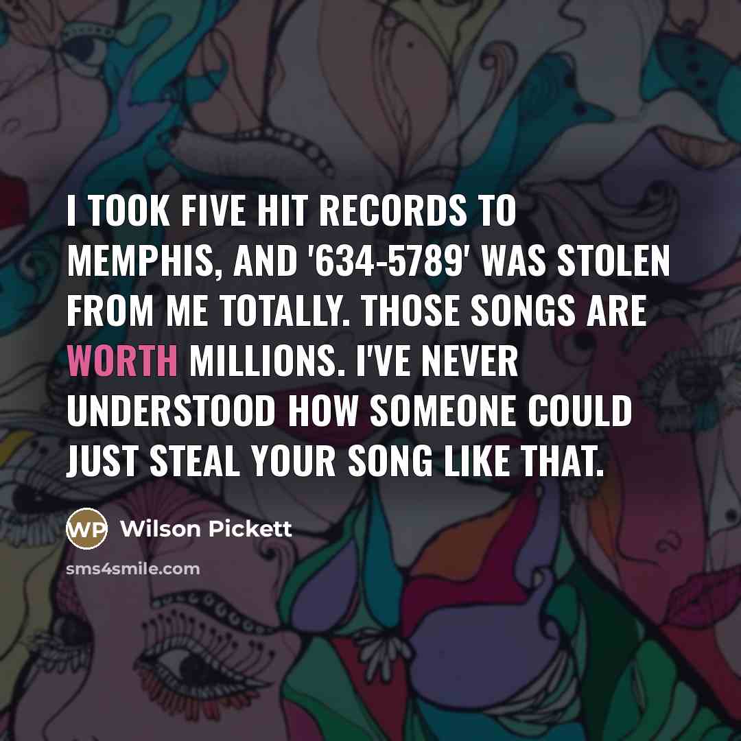 “I took five hit records to Memphis, and '634-5789' was…” quote by Wilson Pickett