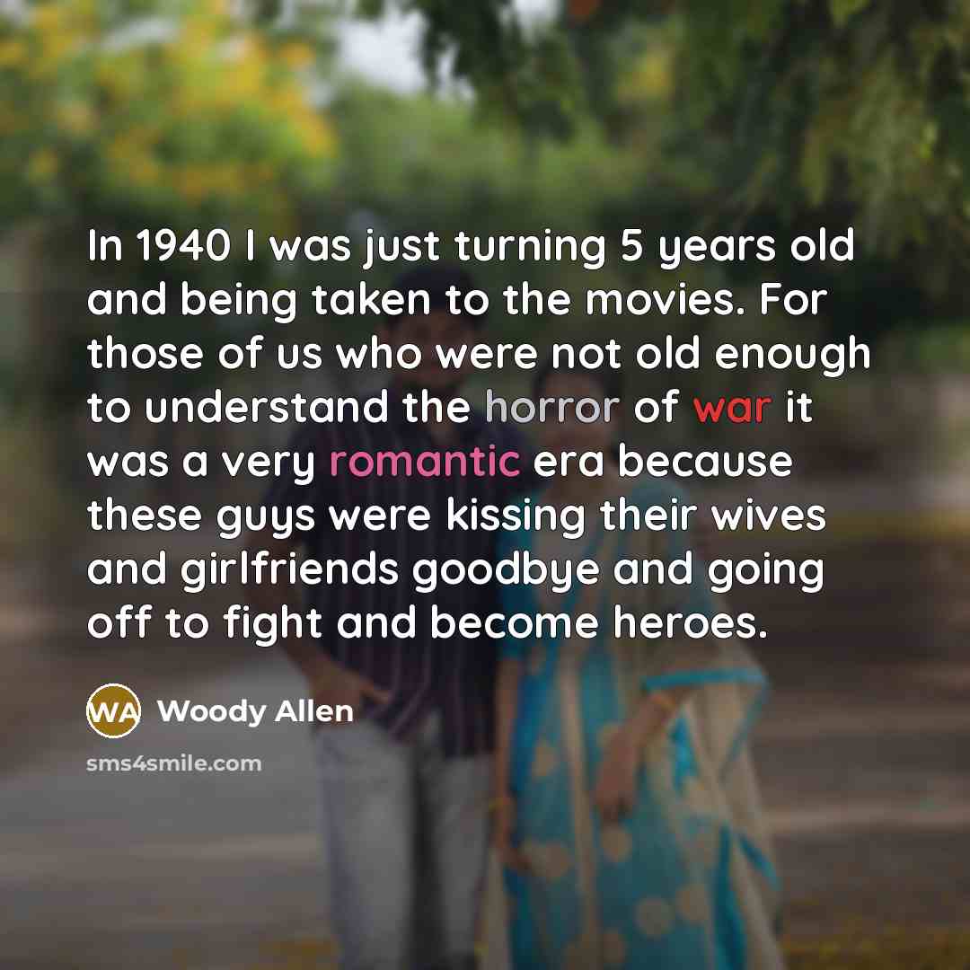 “In 1940 I was just turning 5 years old and…” quote by Woody Allen