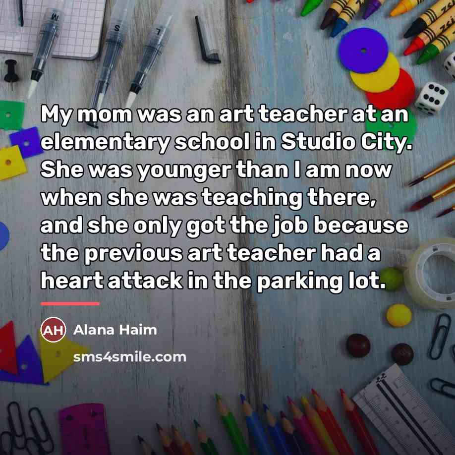 “My mom was an art teacher at an elementary school…” quote by Alana Haim
