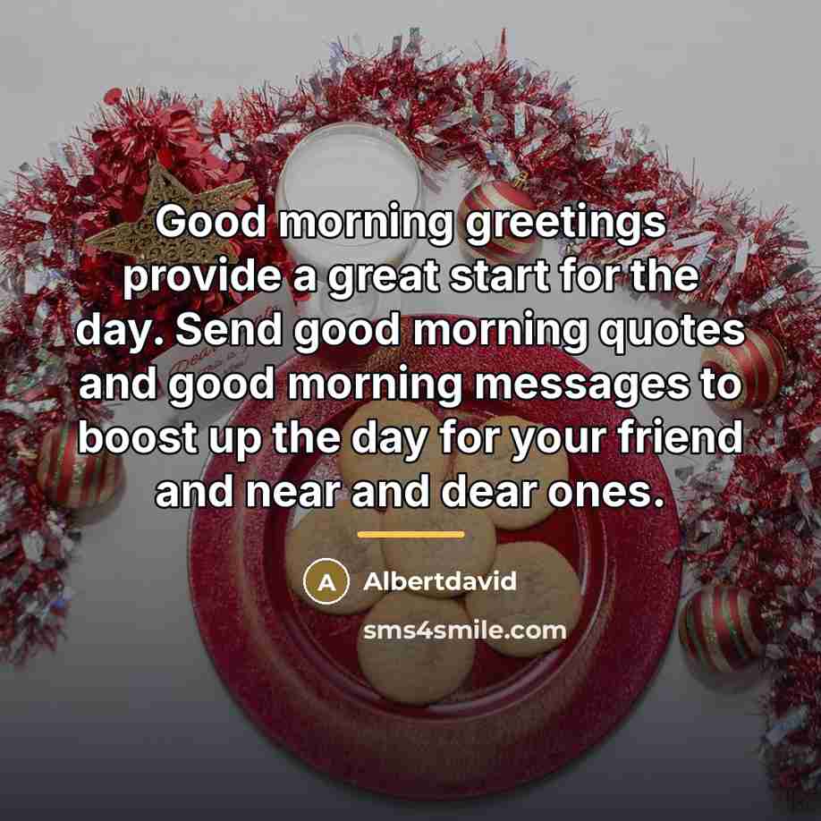 “Good morning greetings provide a great start for the day.…” quote by Albertdavid