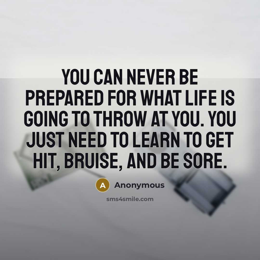 “You can never be prepared for what life is going…” quote by Anonymous