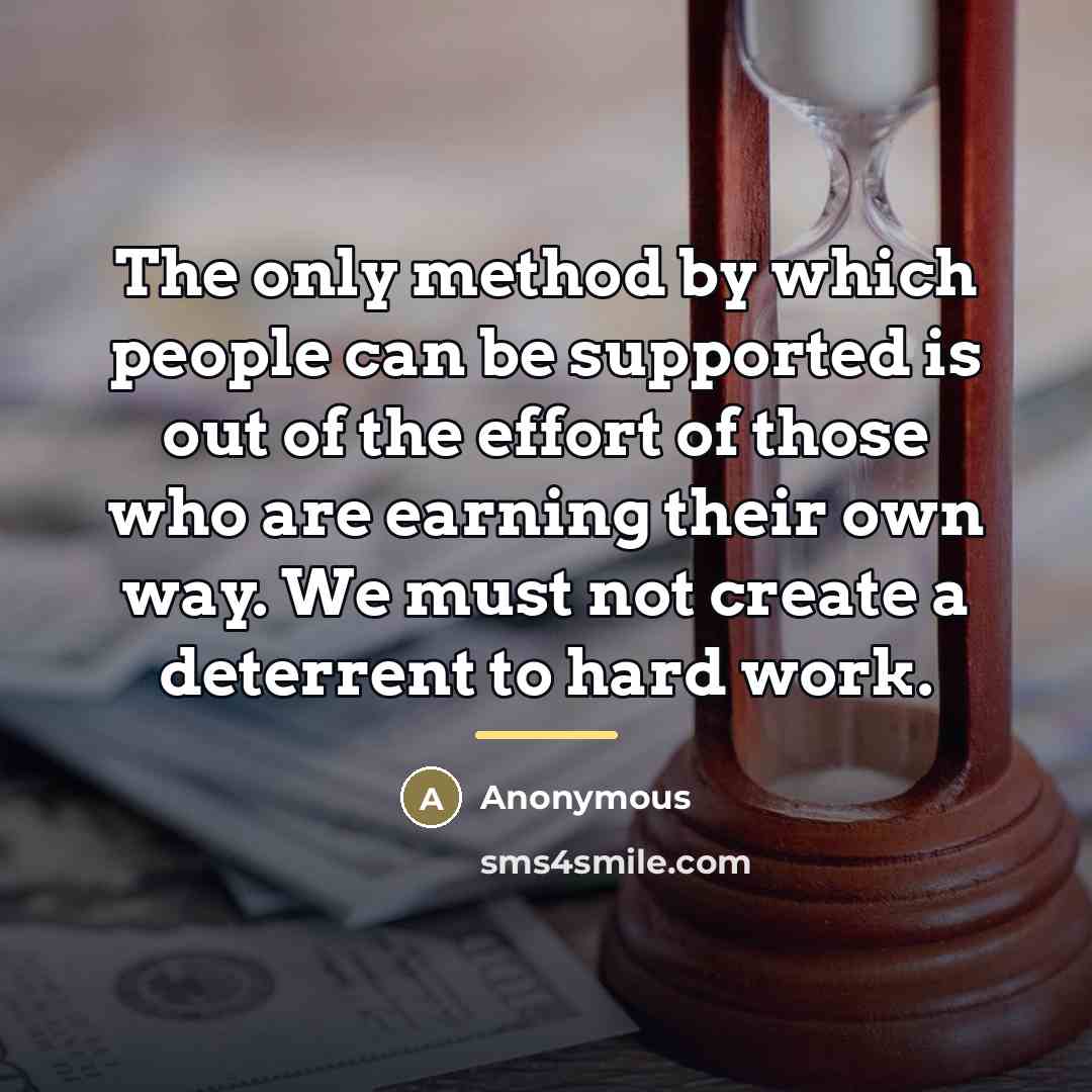 “The only method by which people can be supported is…” quote by Anonymous