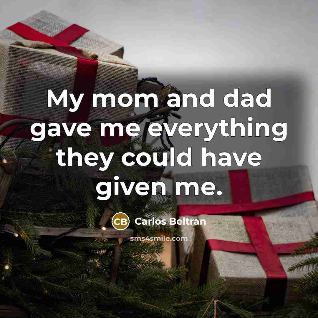 “My mom and dad gave me everything they could have…” quote by Carlos Beltran