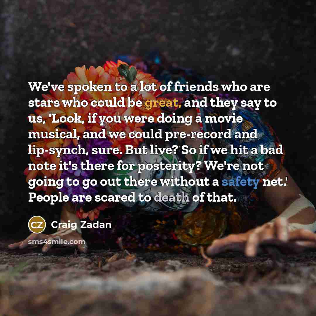 “We've spoken to a lot of friends who are stars…” quote by Craig Zadan