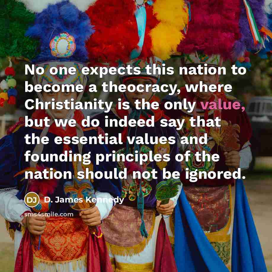 “No one expects this nation to become a theocracy, where…” quote by D. James Kennedy