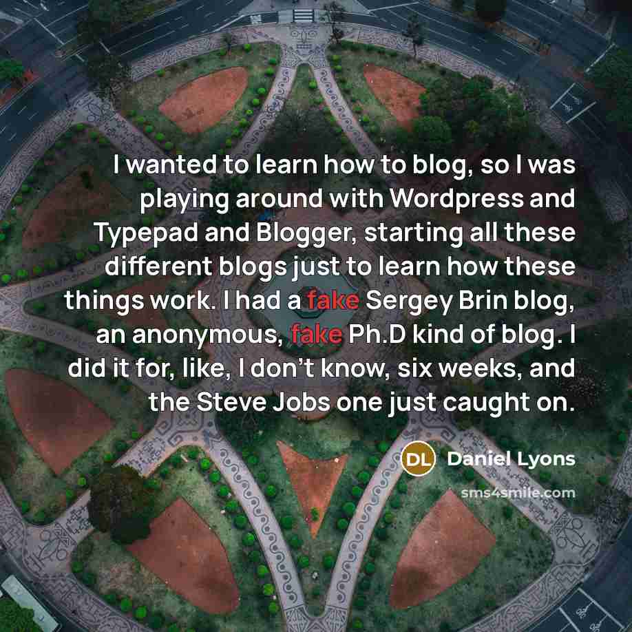 “I wanted to learn how to blog, so I was…” quote by Daniel Lyons