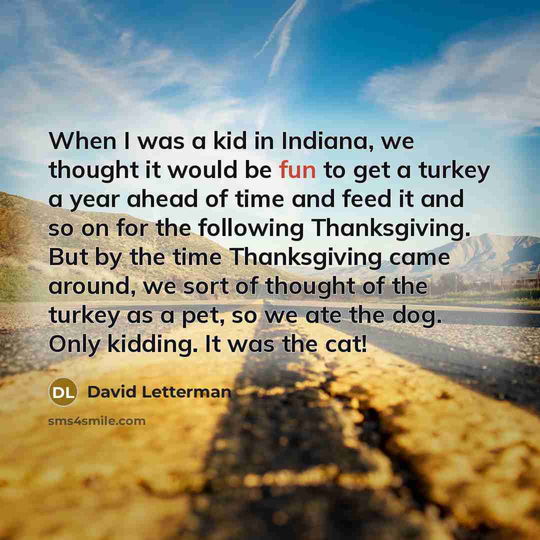 “When I was a kid in Indiana, we thought it…” quote by David Letterman