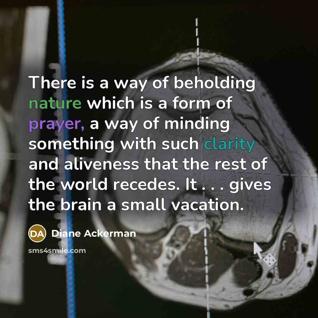 “There is a way of beholding nature which is a…” quote by Diane Ackerman
