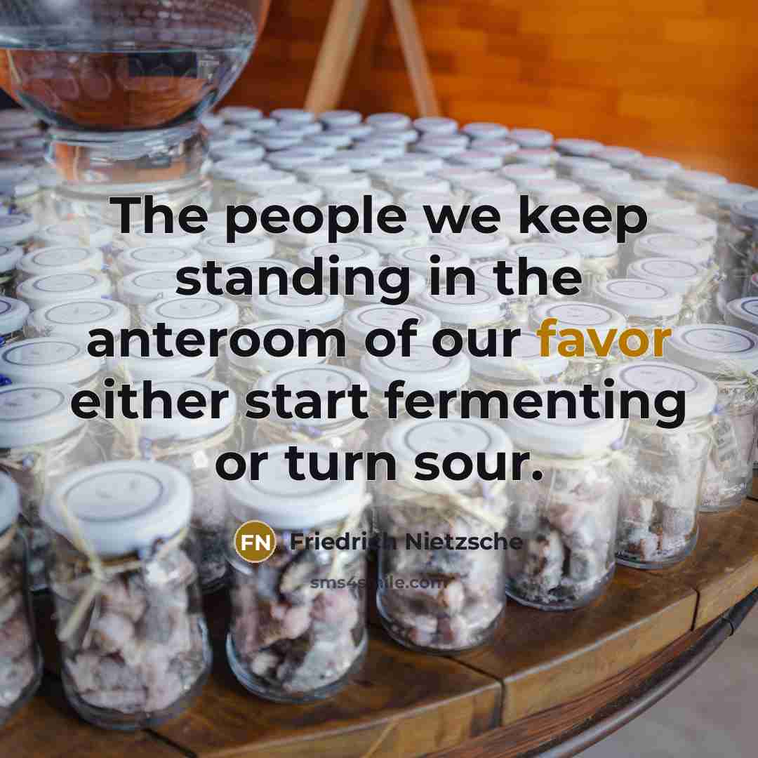 “The people we keep standing in the anteroom of our…” quote by Friedrich Nietzsche