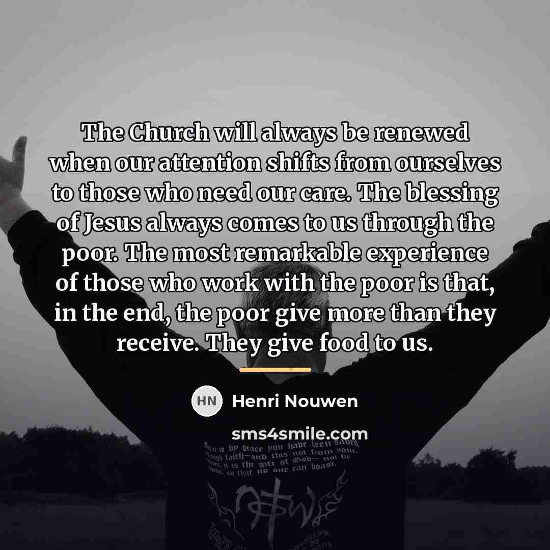 “The Church will always be renewed when our attention shifts…” quote by Henri Nouwen