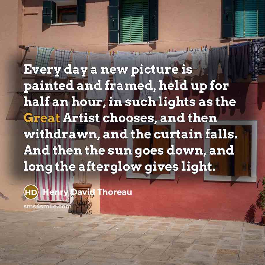 “Every day a new picture is painted and framed, held…” quote by Henry David Thoreau