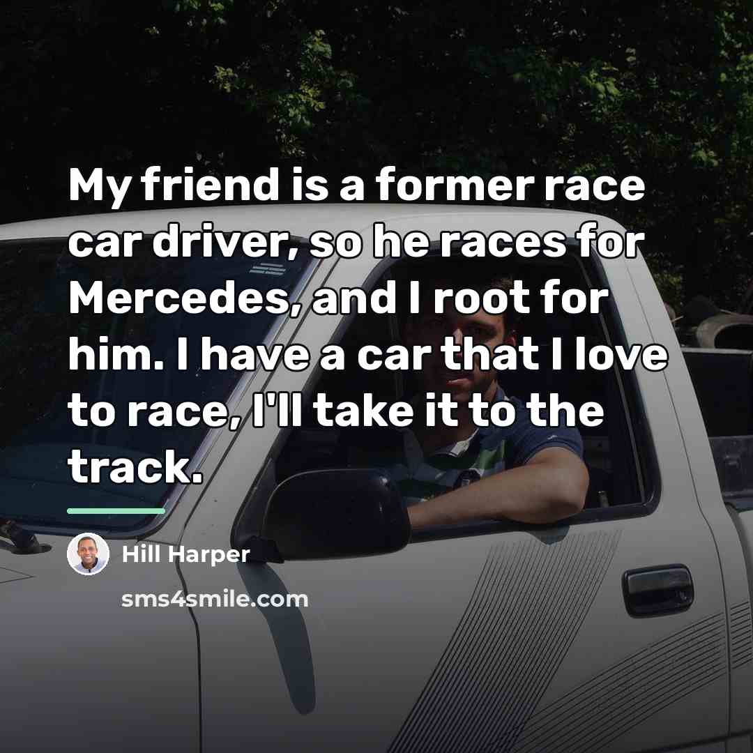 “My friend is a former race car driver, so he…” quote by Hill Harper
