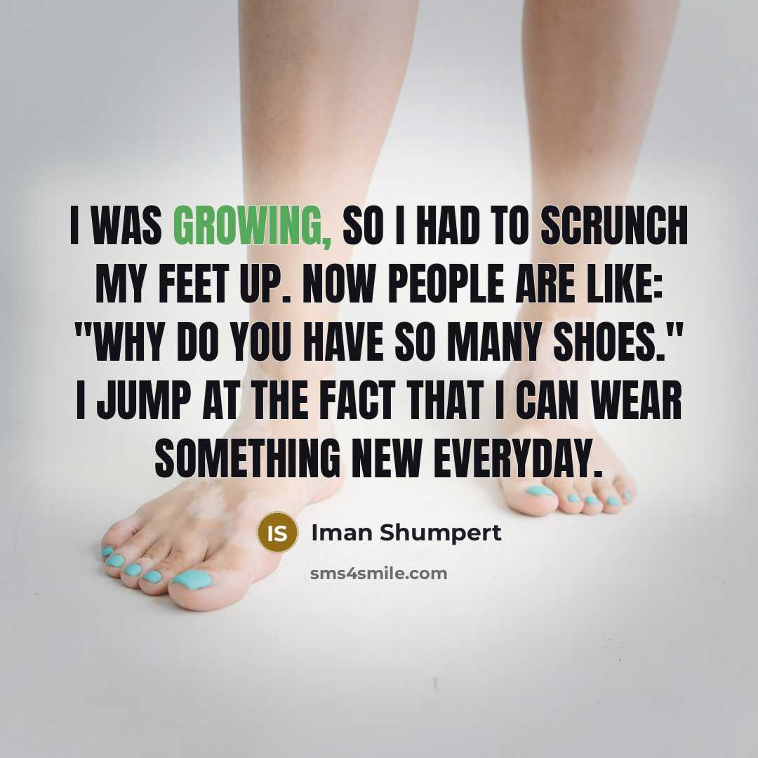 “I was growing, so I had to scrunch my feet…” quote by Iman Shumpert
